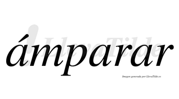 Ámparar  lleva tilde con vocal tónica en la primera «a»