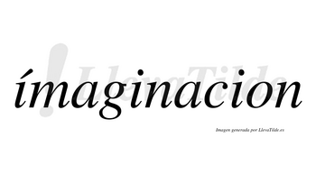 Ímaginacion lleva tilde con vocal tónica en la primera «i»