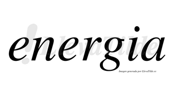 Energia no lleva tilde con vocal tónica en la segunda «e»