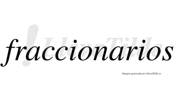 Fraccionarios  no lleva tilde con vocal tónica en la segunda «a»