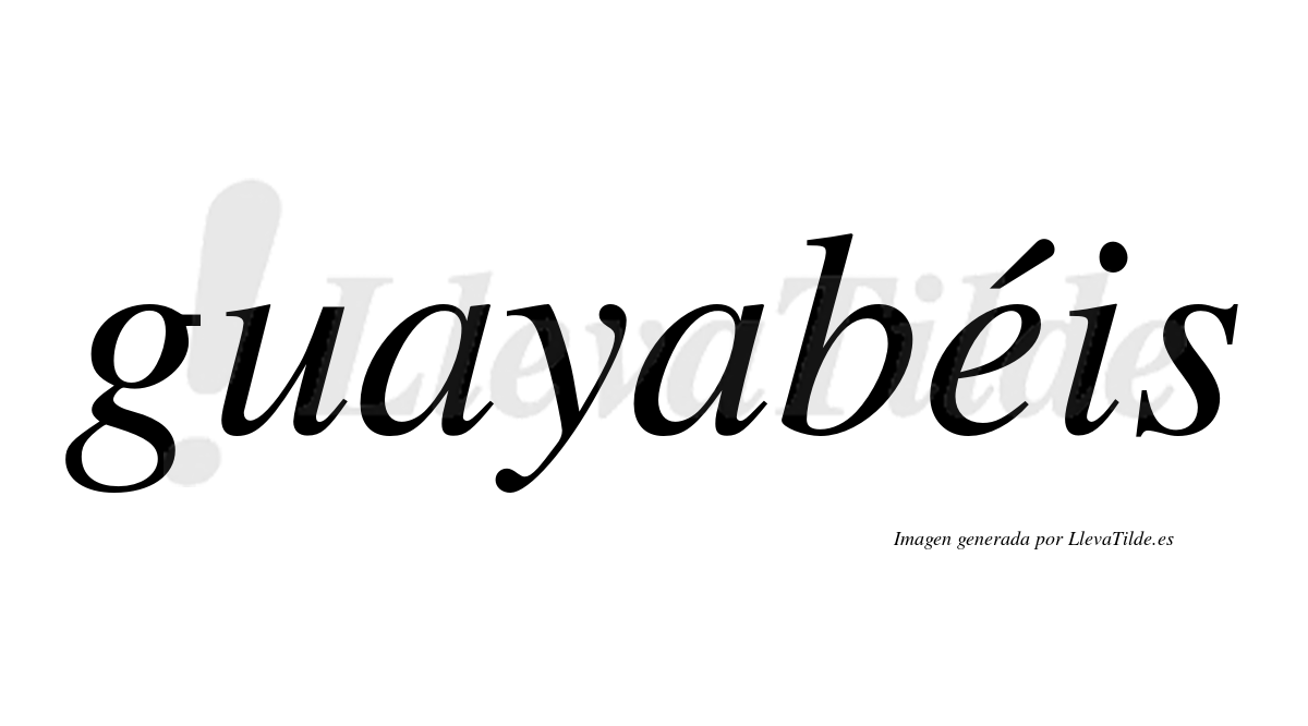 Guayabéis  lleva tilde con vocal tónica en la "e"