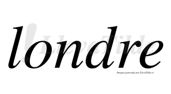 Londre  no lleva tilde con vocal tónica en la «o»
