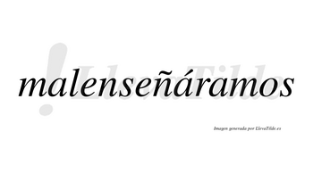 Malenseñáramos  lleva tilde con vocal tónica en la segunda «a»
