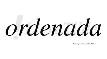 Ordenada  no lleva tilde con vocal tónica en la primera «a»