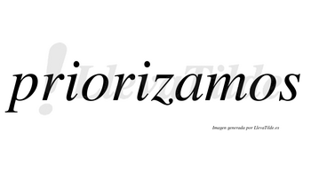 Priorizamos  no lleva tilde con vocal tónica en la «a»