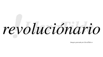 Revoluciónario lleva tilde con vocal tónica en la segunda «o»