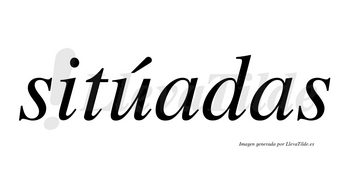 Sitúadas lleva tilde con vocal tónica en la «u»