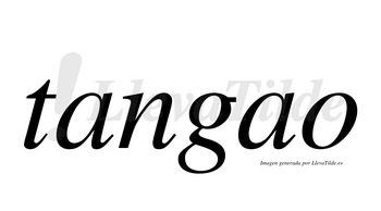 Tangao  no lleva tilde con vocal tónica en la segunda «a»