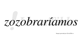 Zozobraríamos  lleva tilde con vocal tónica en la «i»