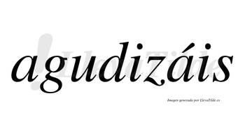 Agudizáis  lleva tilde con vocal tónica en la segunda «a»