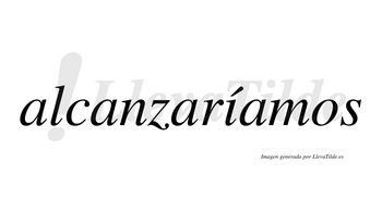 Alcanzaríamos  lleva tilde con vocal tónica en la «i»