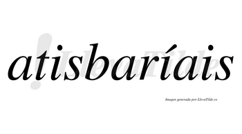 Atisbaríais  lleva tilde con vocal tónica en la segunda «i»