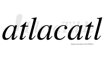 Atlacatl no lleva tilde con vocal tónica en la tercera «a»