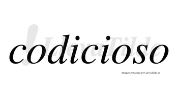 Codicioso  no lleva tilde con vocal tónica en la segunda «o»