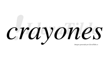 Crayones no lleva tilde con vocal tónica en la «o»