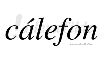 Cálefon  lleva tilde con vocal tónica en la «a»
