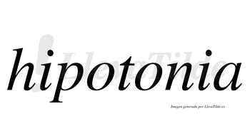 Hipotonia  no lleva tilde con vocal tónica en la segunda «o»