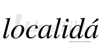 Localidá lleva tilde con vocal tónica en la segunda «a»