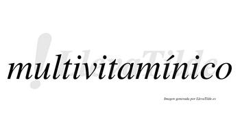 Multivitamínico  lleva tilde con vocal tónica en la tercera «i»