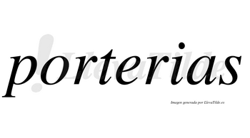 Porterias no lleva tilde con vocal tónica en la «e»