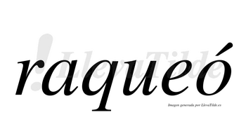 Raqueó  lleva tilde con vocal tónica en la «o»