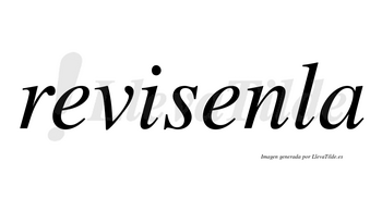 Revisenla  no lleva tilde con vocal tónica en la segunda «e»