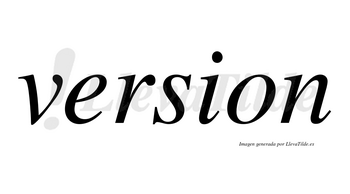 Version no lleva tilde con vocal tónica en la «e»