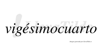 Vigésimocuarto lleva tilde con vocal tónica en la «e»