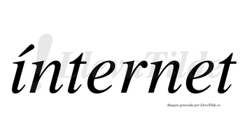 Ínternet  lleva tilde con vocal tónica en la «i»