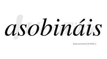 Asobináis  lleva tilde con vocal tónica en la segunda «a»