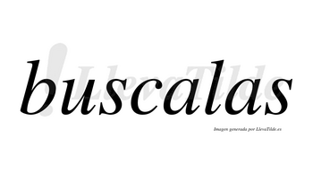 Buscalas no lleva tilde con vocal tónica en la primera «a»
