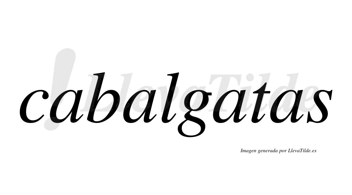 ¿Lleva tilde cabalgatas? | LlevaTilde.es