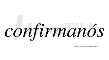 Confirmanós  lleva tilde con vocal tónica en la segunda «o»
