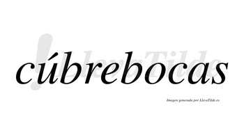 Cúbrebocas lleva tilde con vocal tónica en la «u»