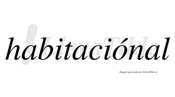 Habitaciónal lleva tilde con vocal tónica en la «o»
