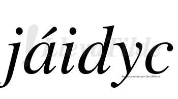 Jáidyc  lleva tilde con vocal tónica en la «a»