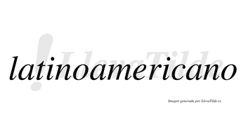 Latinoamericano  no lleva tilde con vocal tónica en la tercera «a»