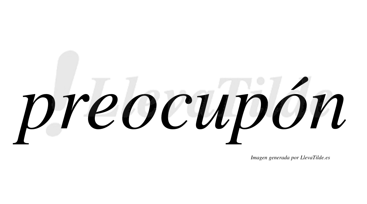 ¿Lleva tilde preocupón? | LlevaTilde.es