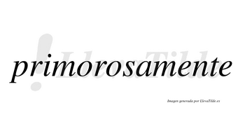 Primorosa no lleva tilde con vocal tónica en la segunda «o»