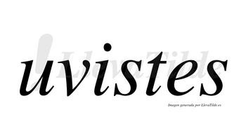 Uvistes  no lleva tilde con vocal tónica en la «i»