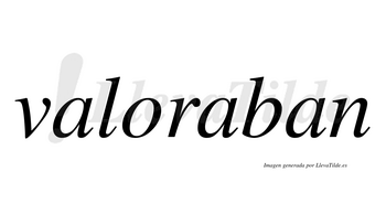 Valoraban  no lleva tilde con vocal tónica en la segunda «a»