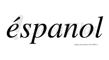 Éspanol  lleva tilde con vocal tónica en la «e»
