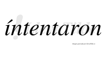 Íntentaron lleva tilde con vocal tónica en la «i»