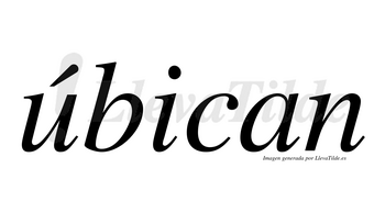 Úbican lleva tilde con vocal tónica en la «u»