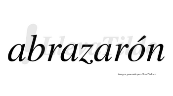 Abrazarón  lleva tilde con vocal tónica en la «o»