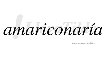 Amariconaría  lleva tilde con vocal tónica en la segunda «i»