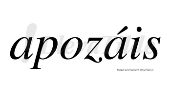 Apozáis  lleva tilde con vocal tónica en la segunda «a»