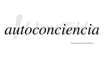 Autoconciencia no lleva tilde con vocal tónica en la «e»