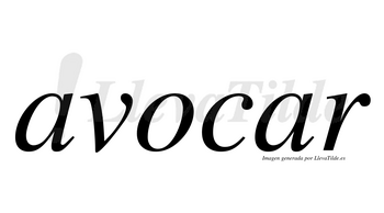 Avocar no lleva tilde con vocal tónica en la segunda «a»