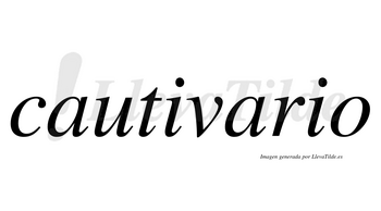 Cautivario  no lleva tilde con vocal tónica en la segunda «a»